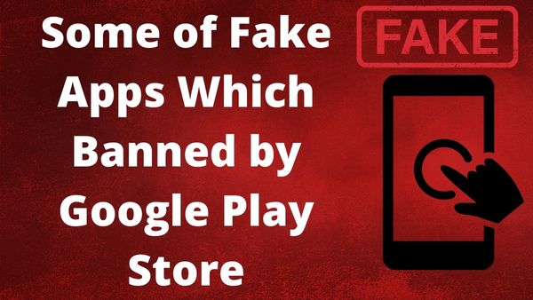 Some of Fake Apps Which Banned by Google Play Store - 1