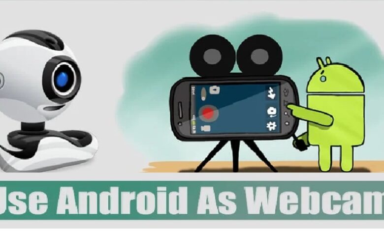 How to Use Mobile as Webcam