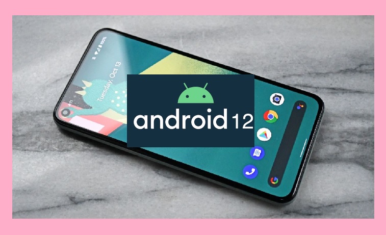 Android 12 Review: Everything You Need to Know about Googles Big Update