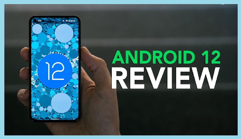 Android 12 Review: Everything You Need to Know about Googles Big Update