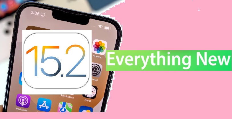 Best iOS 15.2 Feature Updates Worth Knowing About