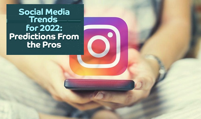 Instagram Predicts Social Trends For 2022 - Here's A Quick Peek