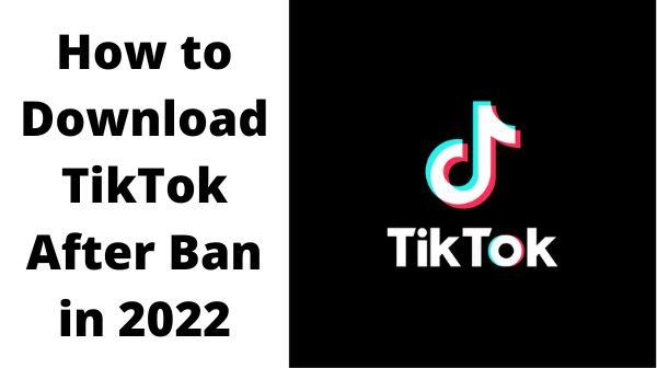 How to Download TikTok After Ban