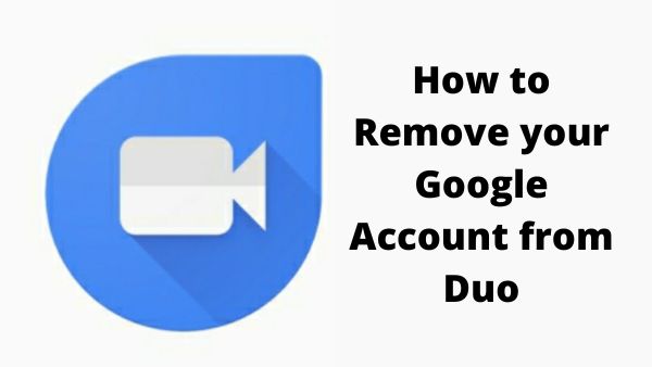 How to Remove your Google Account from Duo