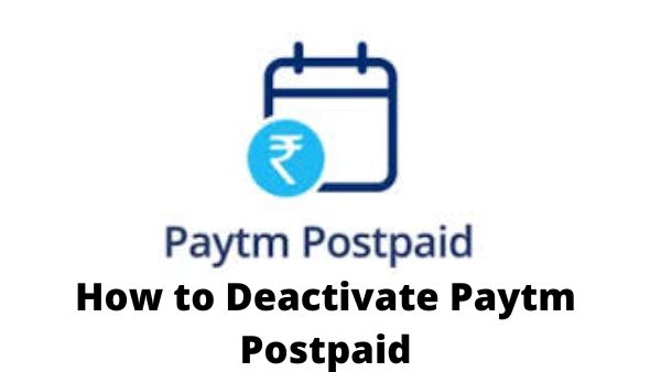 How to Deactivate Paytm Postpaid
