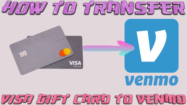 How to Transfer Visa Gift Card to Venmo