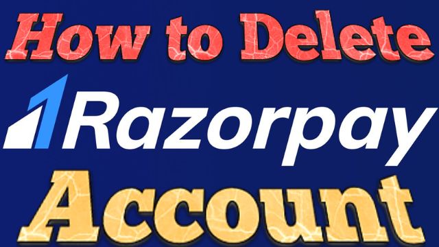 How to delete Razorpay Account