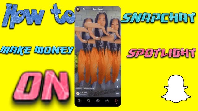 How to make money on Snapchat Spotlight