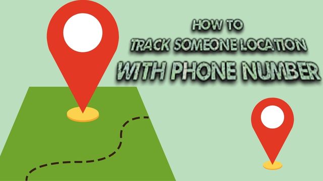 How to track someone location with phone Number