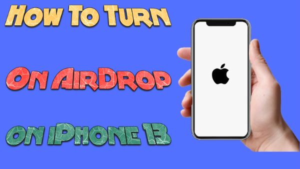 How to turn on Airdrop on iPhone 13
