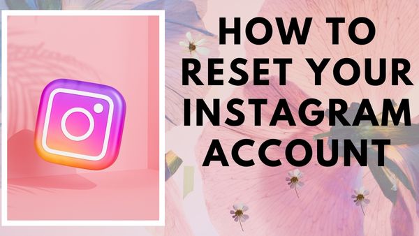 How To Reset Your Instagram Account