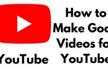 How to Make Good Videos for YouTube