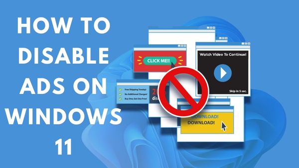 How to disable ads on Windows 11