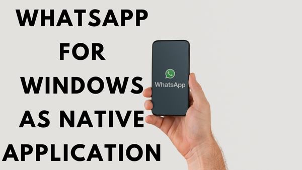 WhatsApp for Windows as Native