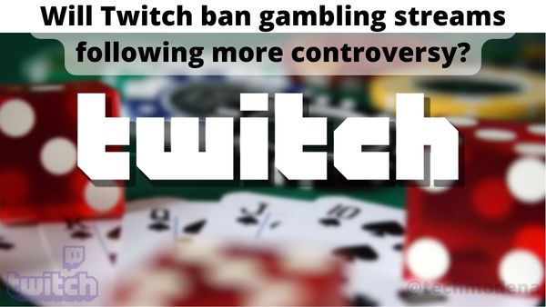 Will Twitch ban gambling streams