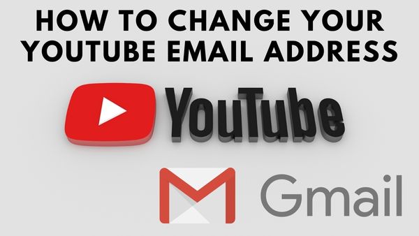 How to Change Your YouTube Email Address