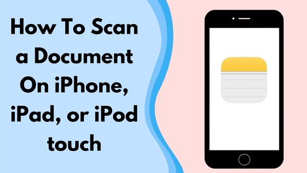 How To Scan a Document On iPhone