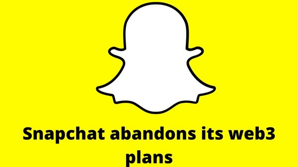Snapchat abandons its web3 plans