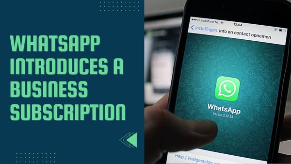 WhatsApp introduces a business subscription