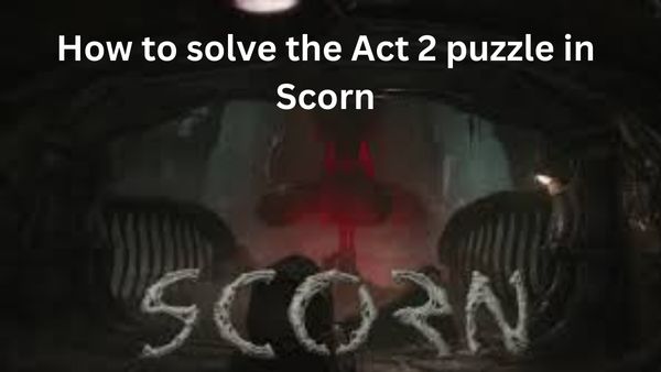 solve the Act 2 puzzle in Scorn