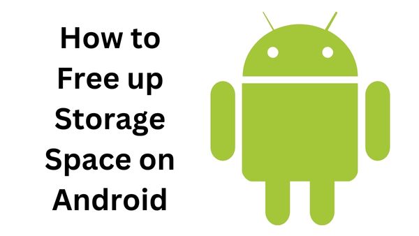 How to Free up Storage Space on Android