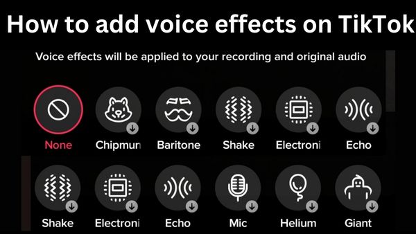 add voice effects on TikTok