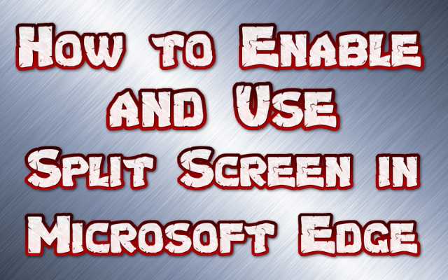 How to Enable and Use Split Screen in Microsoft Edge