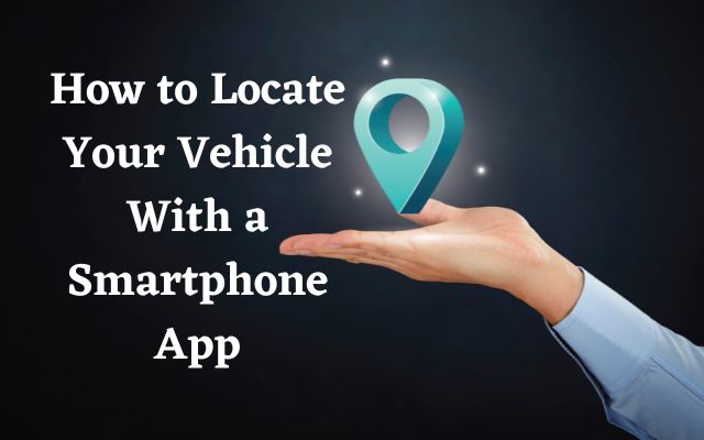 How to Locate Your Vehicle With a Smartphone App - 1