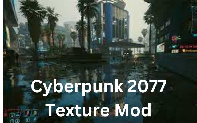 Cyberpunk 2077 Texture Mod