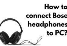 How to connect Bose headphones to PC