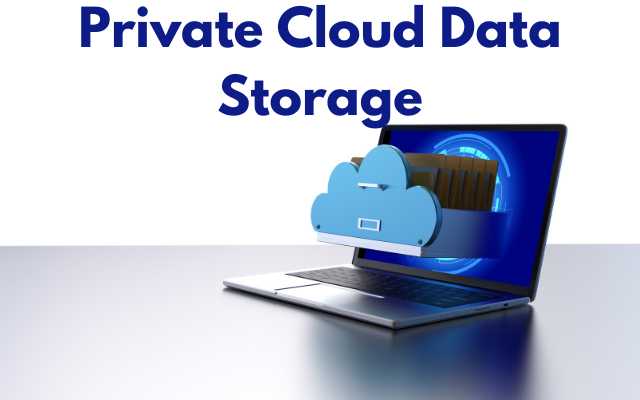 Private Cloud Data Storage