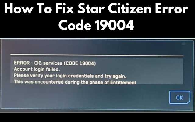 How To Fix Star Citizen Error Code 19004