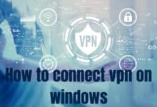 How to connect vpn on windows