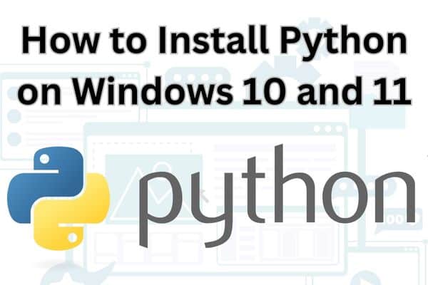 How to Install Python on Windows 10 and 11