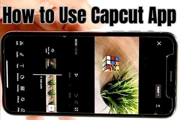 How to Use Capcut App