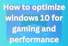 How to optimize windows 10 for gaming and performance