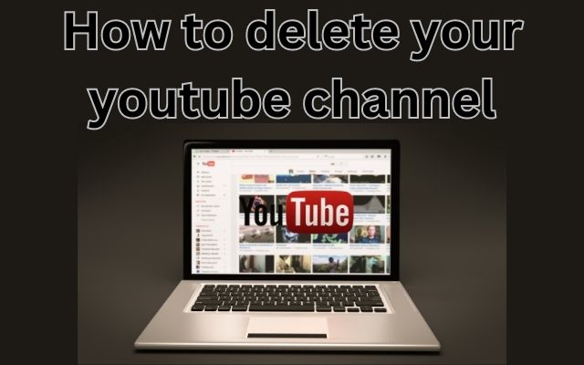 How to delete your youtube channel