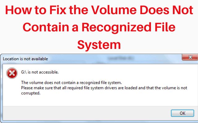 Volume Does Not Contain a Recognized File System