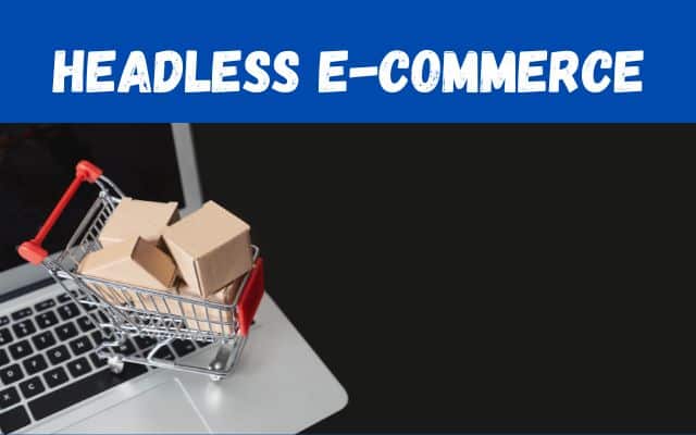 Headless E-commerce