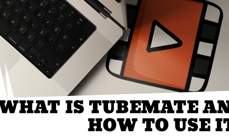 What Is Tubemate