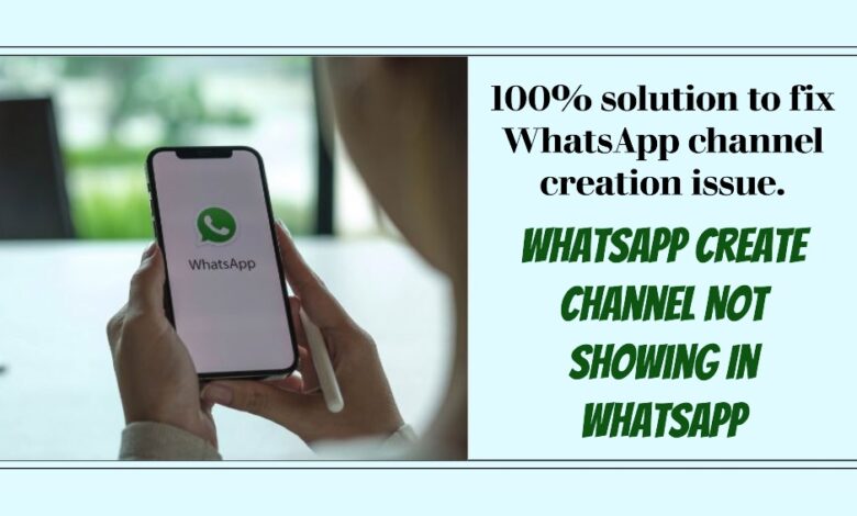 Create Channel Not Showing In WhatsApp