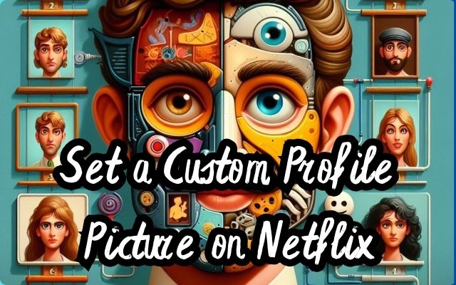 Custom Profile Picture on Netflix