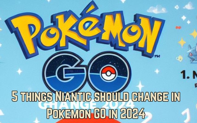 Niantic should change in Pokemon GO