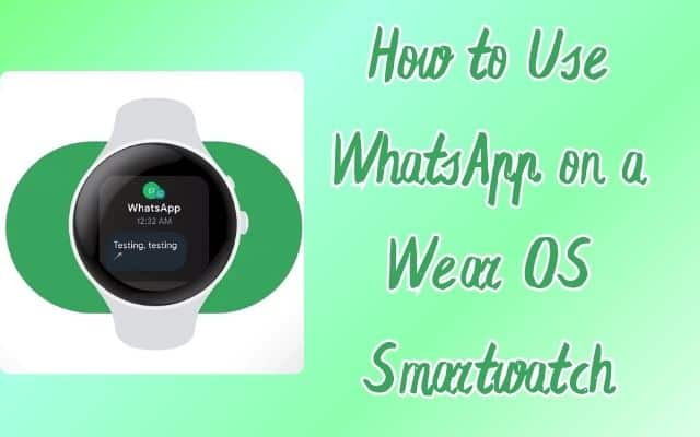 Use WhatsApp on a Wear OS Smartwatch