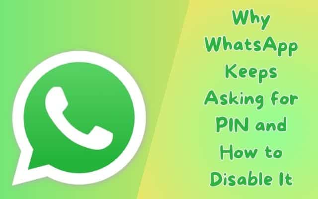 WhatsApp Keeps Asking for PIN