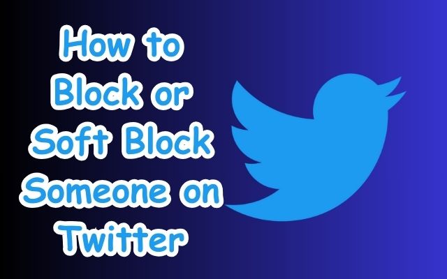 Soft Block Someone on Twitter