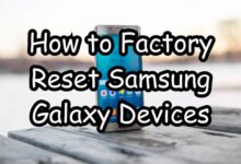Factory Reset Samsung Galaxy Devices