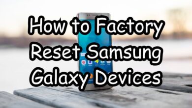 Factory Reset Samsung Galaxy Devices
