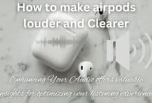 How to make airpods louder and Clearer