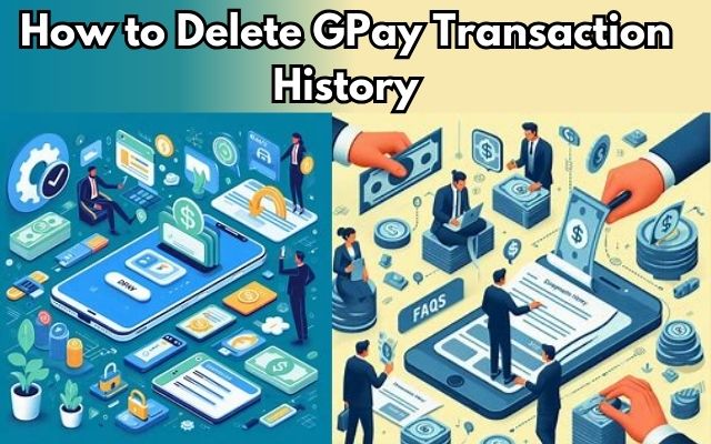 How to Delete GPay Transaction History